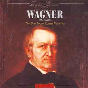 Richard Wagner - The Best Loved Opera Melodies FLAC
