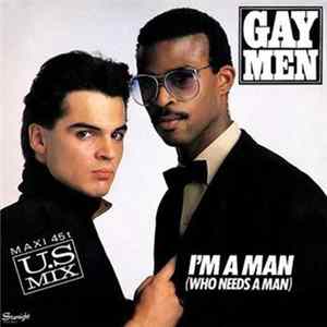 Gay Men - I'm A Man (Who Needs A Man) FLAC