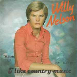 Willy Nelson - Doe 't Licht Uit / I Like Country Music FLAC