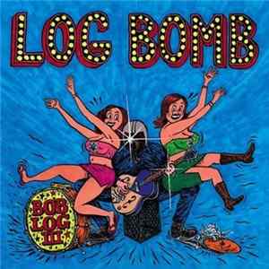 Bob Log III - Log Bomb FLAC