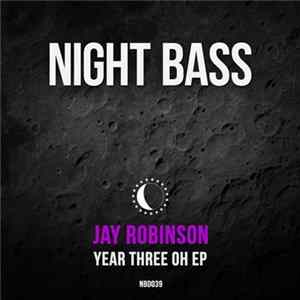 Jay Robinson - Year Three Oh EP FLAC