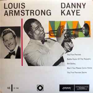 Louis Armstrong, Danny Kaye - The Five Pennies / Battle Hymn Of The Republic / Bill Bailey, Won't you Please Come Home / The Five Pennies Saints FLAC