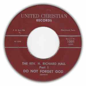 The Rev. H. Richard Hall - Do Not Forget God FLAC