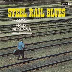 Fred Mckenna - Steel Rail Blues FLAC