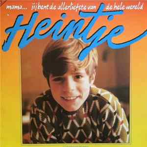 Heintje - Mama... Jij Bent De Allerliefste Van De Hele Wereld FLAC