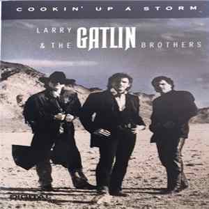 Larry Gatlin & The Gatlin Brothers - Cookin' Up A Storm FLAC