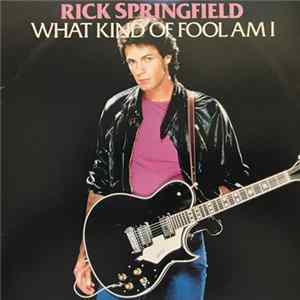 Rick Springfield - What Kind Of Fool Am I / I Get Excited FLAC