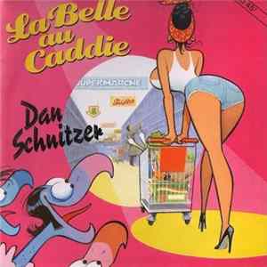 Dan Schnitzer - La Belle Au Caddie FLAC