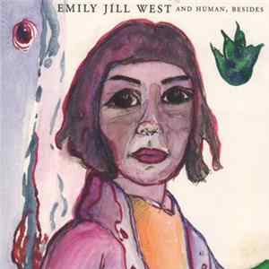 Emily Jill West - And Human, Besides FLAC
