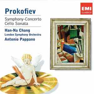 Han-Na Chang, Antonio Pappano, The London Symphony Orchestra, Prokofiev - Symphony-Concerto Cello Sonata FLAC