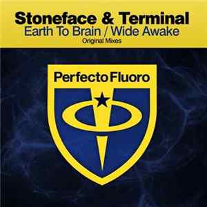Stoneface & Terminal - Earth To Brain / Wide Awake FLAC
