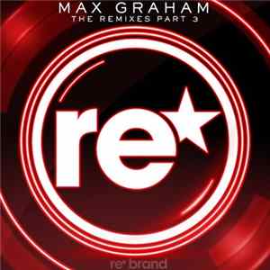 Max Graham - The Remixes Part 3 FLAC