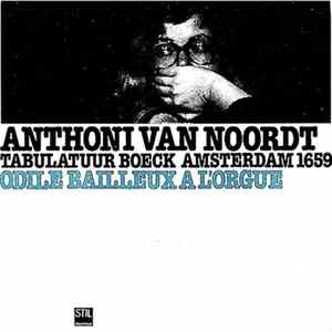 Anthoni van Noordt, Odile Bailleux - Tabulatuur Boeck Amsterdam 1659 FLAC