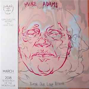 Mike Adams At His Honest Weight - Turn Our Love Around b/w Stay, Too FLAC