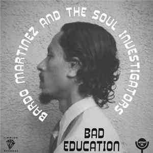 Bardo Martinez And The Soul Investigators - Bad Education FLAC