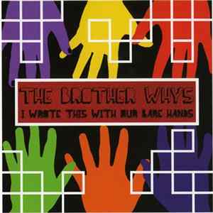 The Brother Whys - I Wrote This With Our Bare Hands FLAC