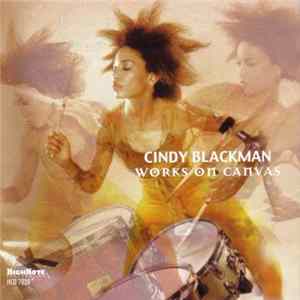 Cindy Blackman - Works On Canvas FLAC