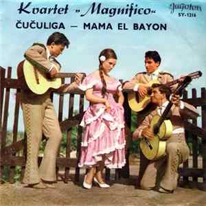 Kvartet "Magnifico" - Čučuliga / Mama El Bayon FLAC