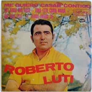 Roberto Luti - Me Quiero Casar Contigo FLAC