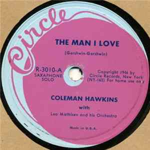 Coleman Hawkins With Leo Mathisen And His Orchestra - The Man I Love / It's The Talk Of The Town FLAC