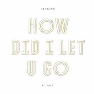 Lenzman - How Did I Let U Go / Wordsworth FLAC