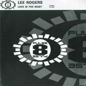 Lee Rogers - Love Is The Most FLAC