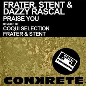Frater, Stent & Dazzy Rascal - Praise You FLAC
