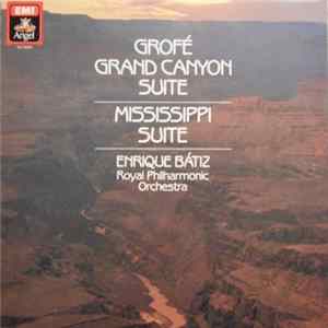 Grofé / Enrique Batiz, The Royal Philharmonic Orchestra - Grand Canyon Suite - Mississippi Suite FLAC