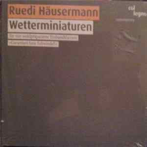 Ruedi Häusermann - Wetterminiaturen (Für Vier Wohlpräparierte Einhandklaviere »Garantiert Kein Schwindel!«) FLAC