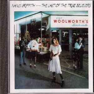 Nanci Griffith - Last Of The True Believers FLAC