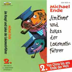 Michael Ende - Jim Knopf Und Lukas Der Lokomotivführer - Folge 2 - Von China Bis Ans Ende Der Welt FLAC