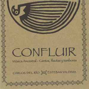 Carlos Del Rio, Esteban Valdivia - Confluir FLAC