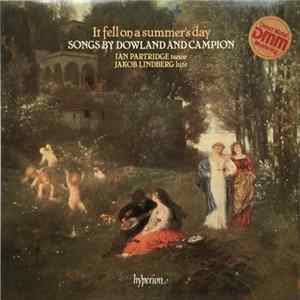 Ian Partridge, Jakob Lindberg - It Fell On A Summer's Day: Songs By Dowland And Campion FLAC