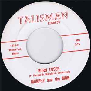 Murphy And The Mob - Because You Love Me / Born Loser FLAC