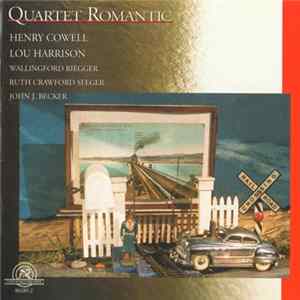 Henry Cowell, Lou Harrison, Wallingford Riegger, Ruth Crawford Seeger, John J. Becker - Quartet Romantic FLAC