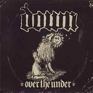 Down - Over The Under FLAC