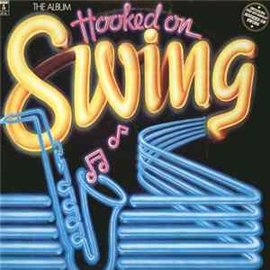 The Kings Of Swing Orchestra - Hooked On Swing, The Album FLAC