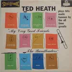 Ted Heath And His Music - My Very Good Friends The Bandleaders FLAC