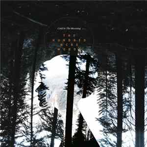 The Hundred Acre Woods - Cold In The Morning FLAC