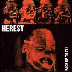 Heresy - Face Up To It! FLAC