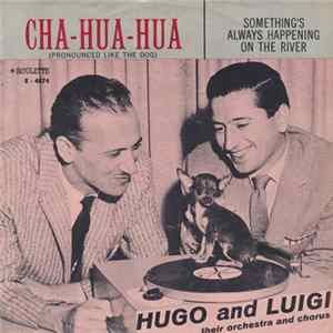 Hugo & Luigi, Their Orchestra And Chorus - Cha-Hua-Hua FLAC