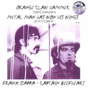 Frank Zappa - Captain Beefheart - Orange Claw Hammer / Metal Man Has Won His Wings FLAC
