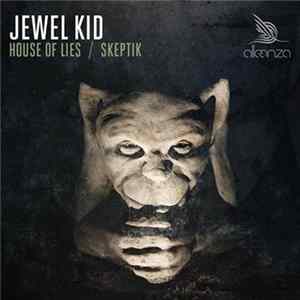 Jewel Kid - House Of Lies / Skeptik FLAC