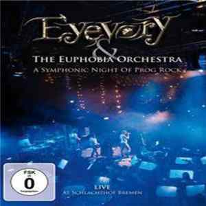 Eyevory - & The Euphobia Orchestra - A Symphonic Night Of Prog Rock FLAC