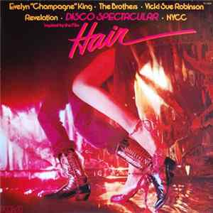 Evelyn "Champagne" King, The Brothers, Vicki Sue Robinson, The New York Community Choir, Revelation - Disco Spectacular (Inspired By The Film "Hair") FLAC