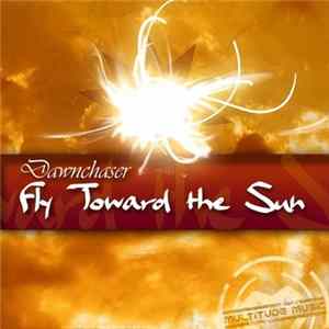 Dawnchaser - Fly Toward The Sun FLAC