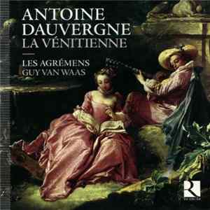 Antoine Dauvergne / Les Agrémens, Guy Van Waas - La Vénitienne FLAC