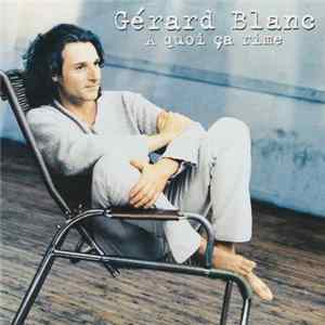 Gérard Blanc - A Quoi Ça Rime FLAC