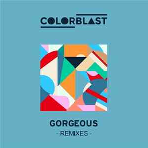 Colorblast - Gorgeous (Remixes) FLAC