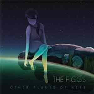 The Figgs - Other Planes of Here FLAC